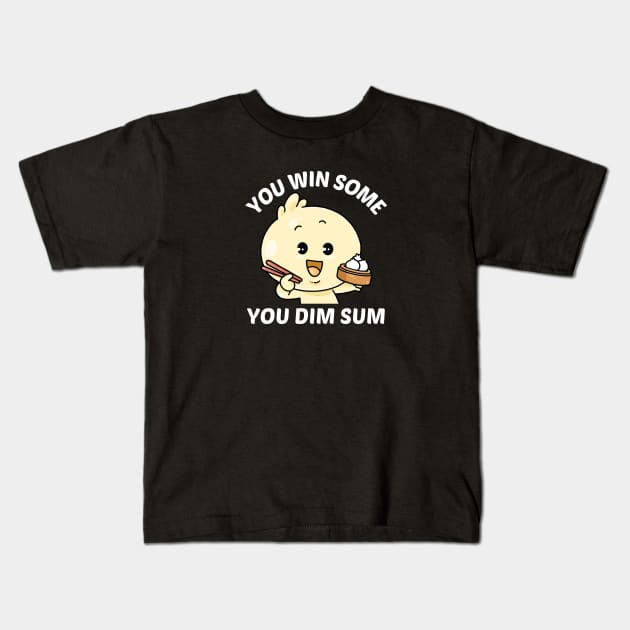 You Win Some You Dim Sum - Dim Sum Pun Kids T-Shirt by Allthingspunny